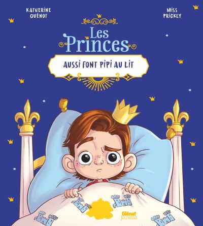 K. Quénot & Miss Prickly - Les Princes aussi font pipi au lit ...