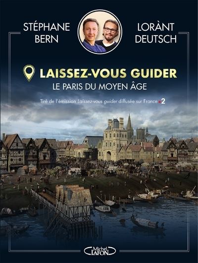 Laissez-vous guider : Le Paris du Moyen-Âge - Librairie et Papeterie du  Théâtre